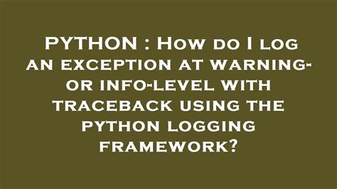 Log exception with traceback in Python .
